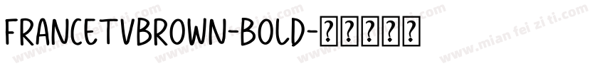 FranceTVBrown-Bold字体转换