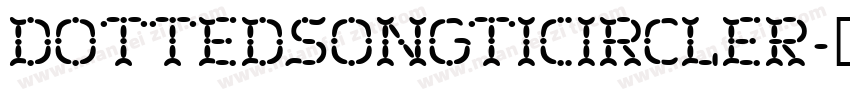 DottedSongtiCircleR字体转换