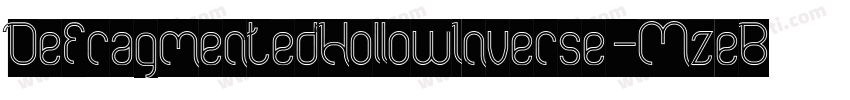 DefragmentedHollowInverse-MzeB字体转换