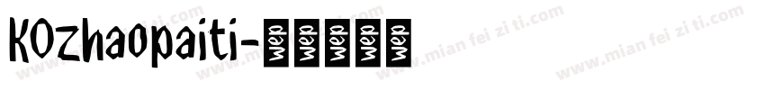 KOzhaopaiti字体转换