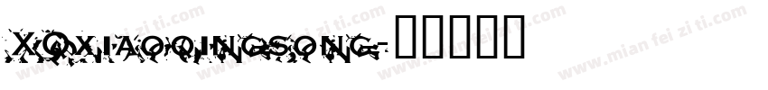 XQxiaoqingsong字体转换