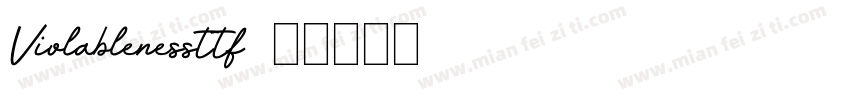 Violablenessttf字体转换