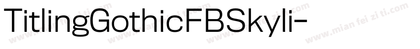 TitlingGothicFBSkyli字体转换