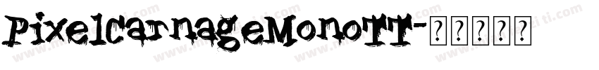PixelCarnageMonoTT字体转换