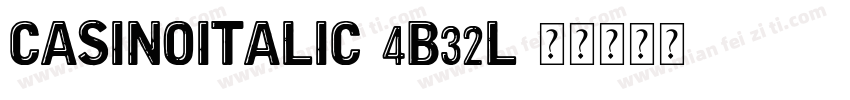 CasinoItalic-4B32l字体转换