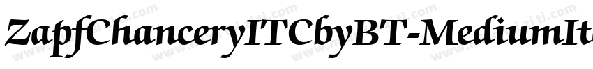 ZapfChanceryITCbyBT-MediumItal字体转换