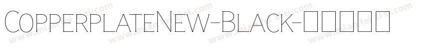 CopperplateNew-Black字体转换
