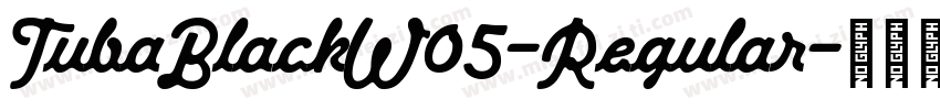 TubaBlackW05-Regular字体转换