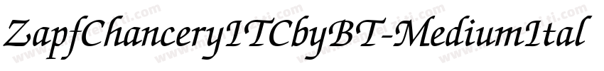 ZapfChanceryITCbyBT-MediumItal字体转换