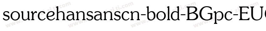 sourcehansanscn-bold-BGpc-EUC-h-I字体转换