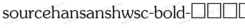 sourcehansanshwsc-bold字体转换