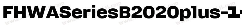 FHWASeriesB2020plus字体转换