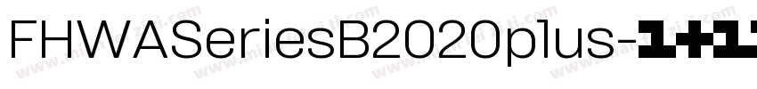 FHWASeriesB2020plus字体转换
