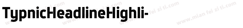 TypnicHeadlineHighli字体转换