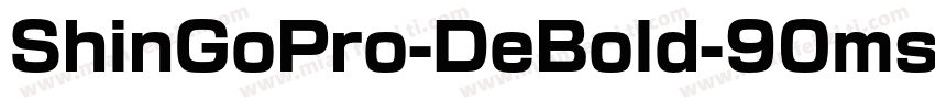 ShinGoPro-DeBold-90ms-RKSJ-H字体转换