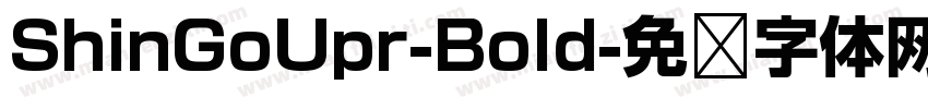 ShinGoUpr-Bold字体转换