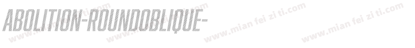 Abolition-RoundOblique字体转换