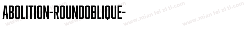 Abolition-RoundOblique字体转换