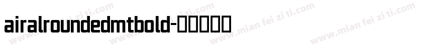 airalroundedmtbold字体转换