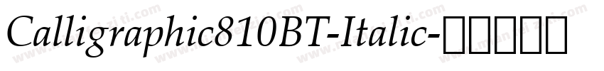 Calligraphic810BT-Italic字体转换