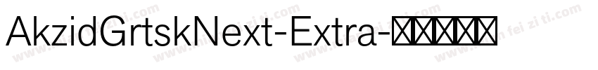 AkzidGrtskNext-Extra字体转换