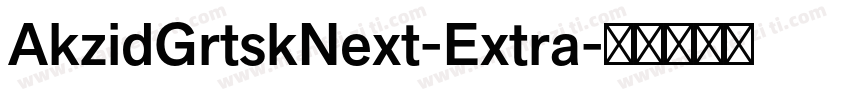 AkzidGrtskNext-Extra字体转换