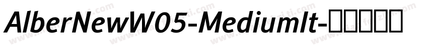 AlberNewW05-MediumIt字体转换