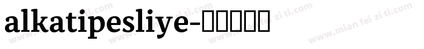 alkatipesliye字体转换