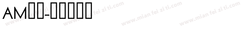 AM字体字体转换