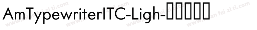 AmTypewriterITC-Ligh字体转换