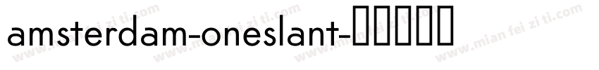 amsterdam-oneslant字体转换