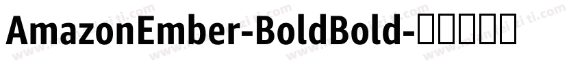 AmazonEmber-BoldBold字体转换