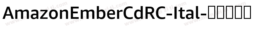 AmazonEmberCdRC-Ital字体转换