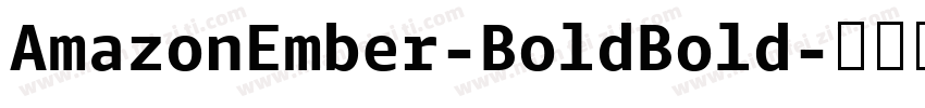 AmazonEmber-BoldBold字体转换