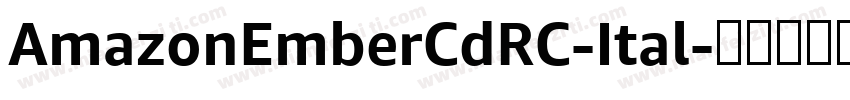 AmazonEmberCdRC-Ital字体转换
