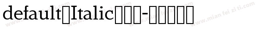 default（Italic）样品字体转换