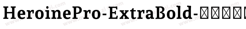 HeroinePro-ExtraBold字体转换