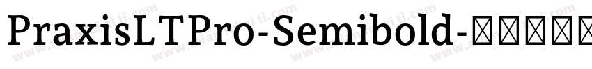 PraxisLTPro-Semibold字体转换