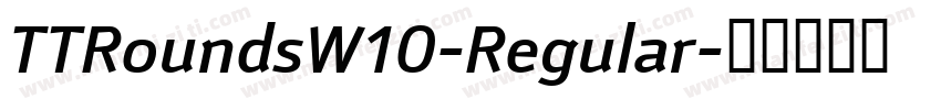 TTRoundsW10-Regular字体转换