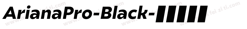 ArianaPro-Black字体转换