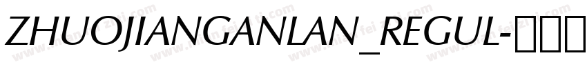 ZHUOJIANGANLAN_REGUL字体转换