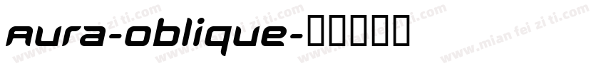Aura-Oblique字体转换