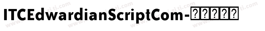 ITCEdwardianScriptCom字体转换
