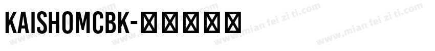 KaishoMCBK字体转换