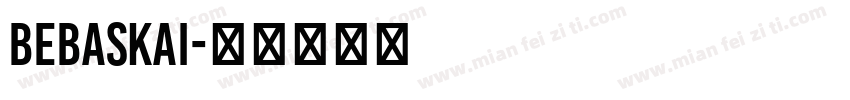 bebaskai字体转换