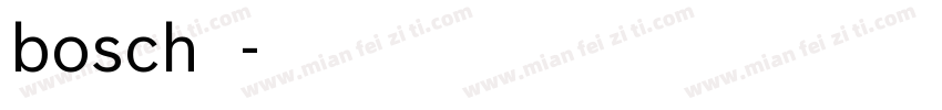 bosch字体字体转换
