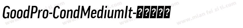 GoodPro-CondMediumIt字体转换