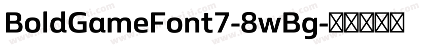 BoldGameFont7-8wBg字体转换