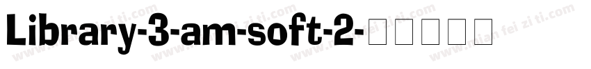 Library-3-am-soft-2字体转换