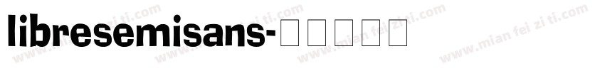 libresemisans字体转换